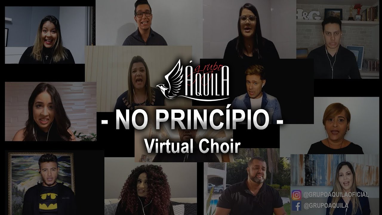 ► No Princ&iacute;pio - Grupo &Aacute;quila - VIRTUAL CHOIR