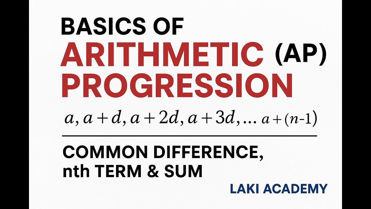 Basics of Arithmetic Progression (AP) | Common Difference, nth Term & Sum Explained  @lakichand99