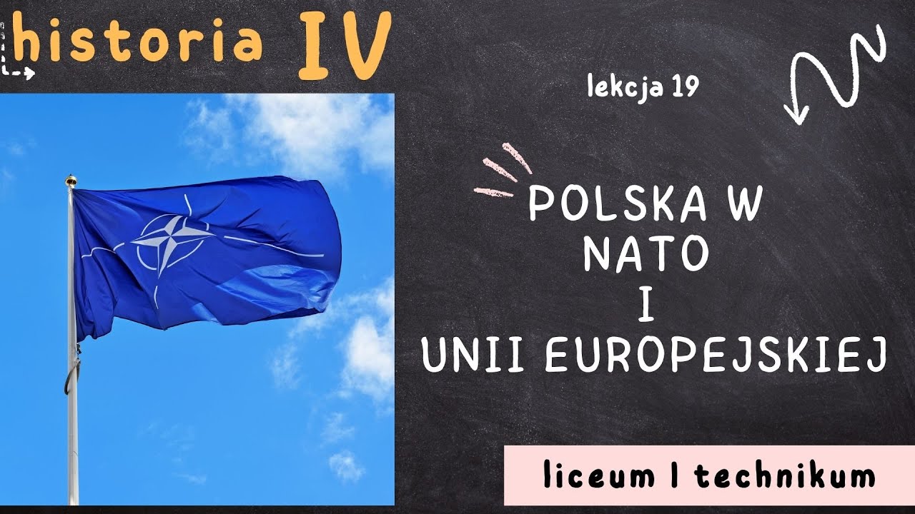Historia 4 LO [Lekcja 19: Polska w NATO i Unii Europejskiej]