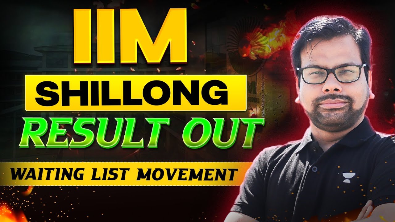 IIM Shillong PGP 2025-27 Shortlist Out ✅ Expected Waiting List Analysis