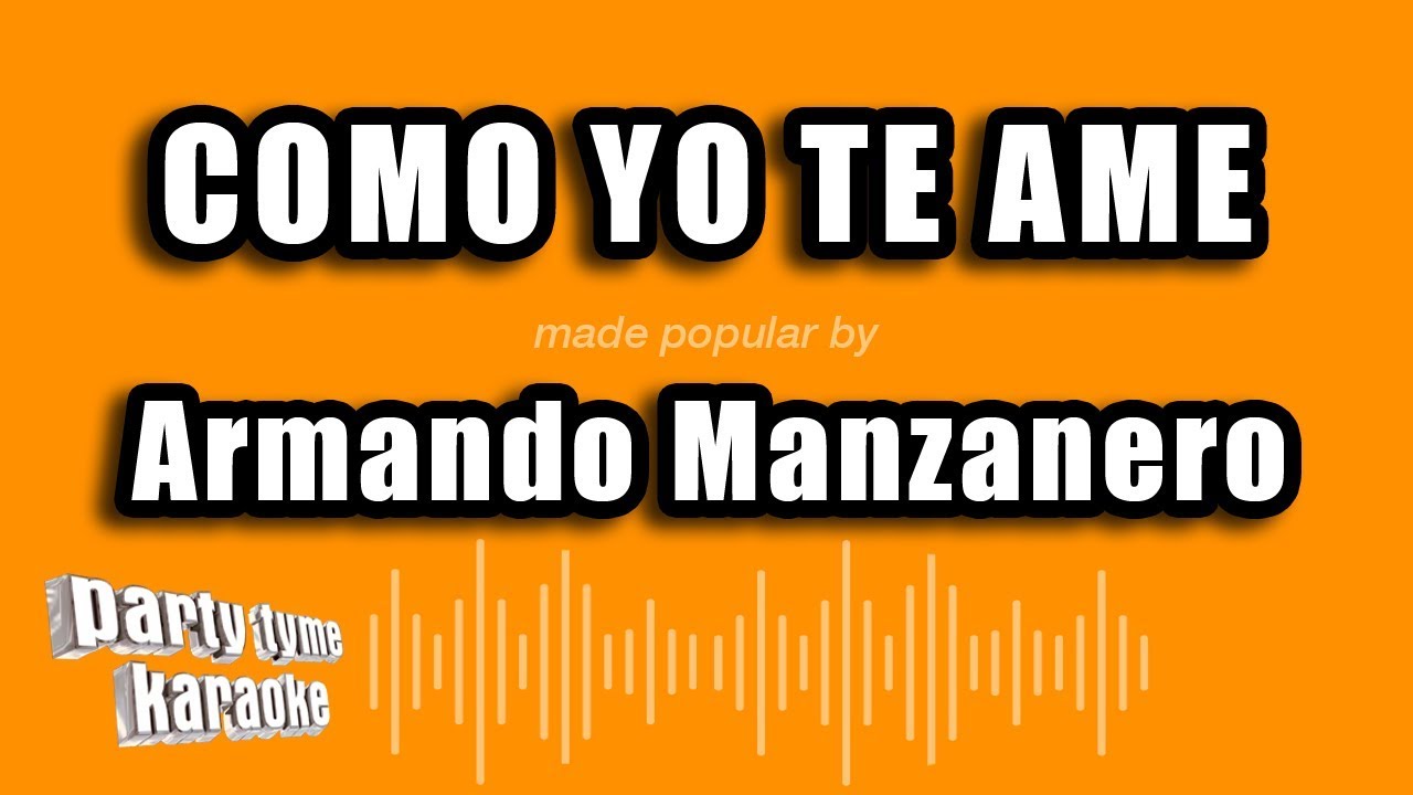 Armando Manzanero - Como Yo Te Ame (Versión Karaoke)