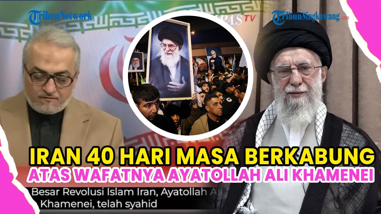 IRAN UMUMKAN 40 HARI MASA BERKABUNG ATAS WAFATNYA AYATOLLAH ALI KHAMENEI