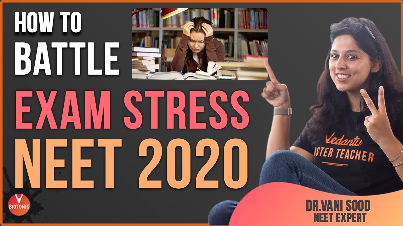 How to Battle Exam Stress For NEET 2020 | Tips & Techniques | Vedantu NEET