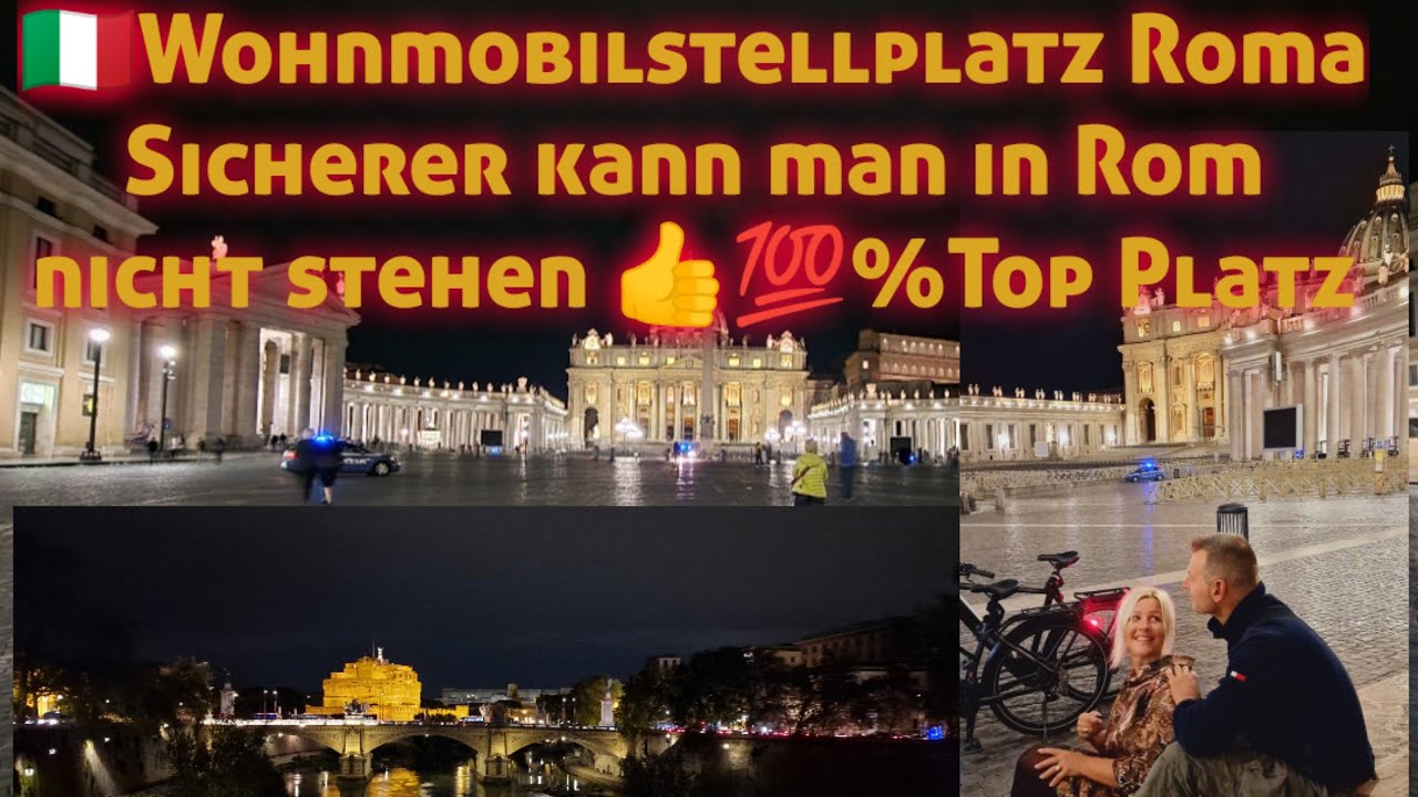 🇮🇹Der Wohnmobil Stellplatz Check: Der Wohnmobilstellplatz in Rom👍