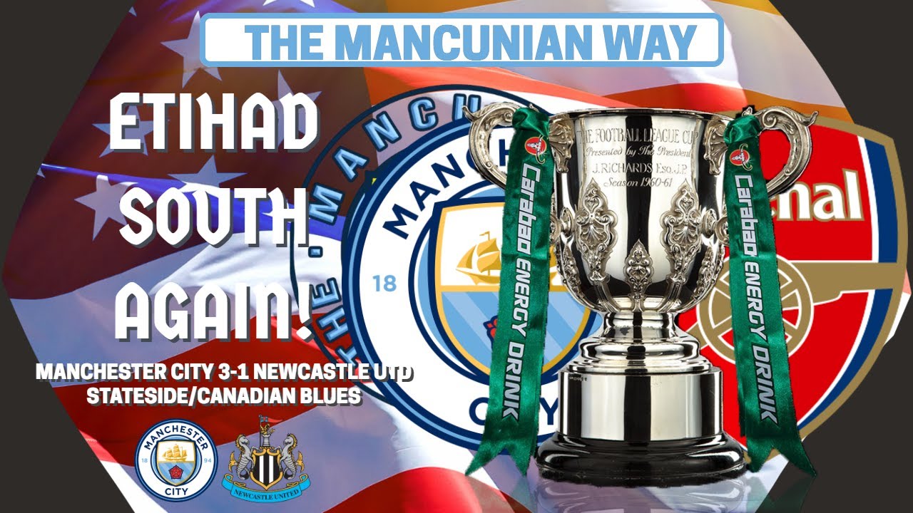 CITY INTO CARABAO CUP FINAL?? STATESIDE/CANADIAN BLUES #mcfc #mancity #newcastleutd #nufc #carabao