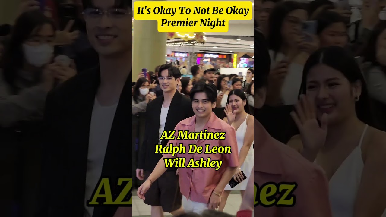 AZ Martinez, Ralph De Leon & Will Ashley | It' Okay To Not Be Okay Premier Night #celebrity #shorts