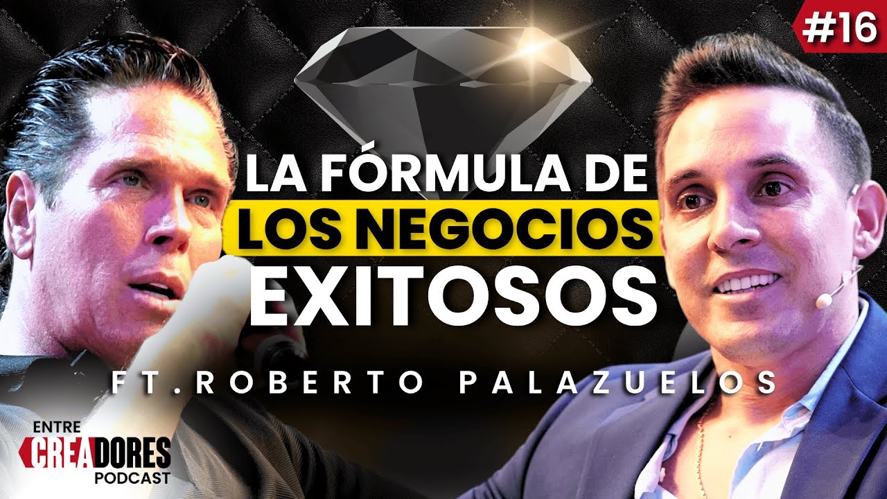 Cómo LEVANTAR un NEGOCIO (y cuándo SABER RETIRARSE) ft. Roberto Palazuelos | ENTRE CREADORES #16