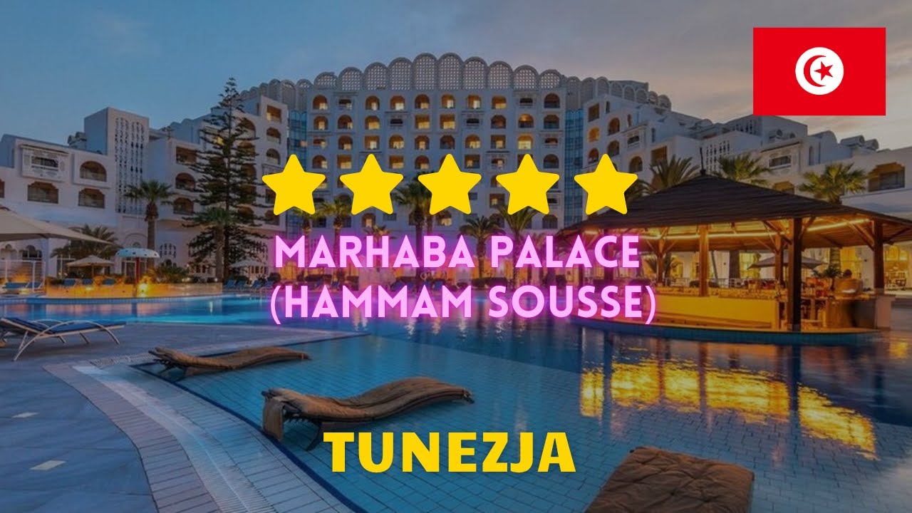 Najlepszy Hotel w Tunezji? Odkryj 5* Marhaba Palace