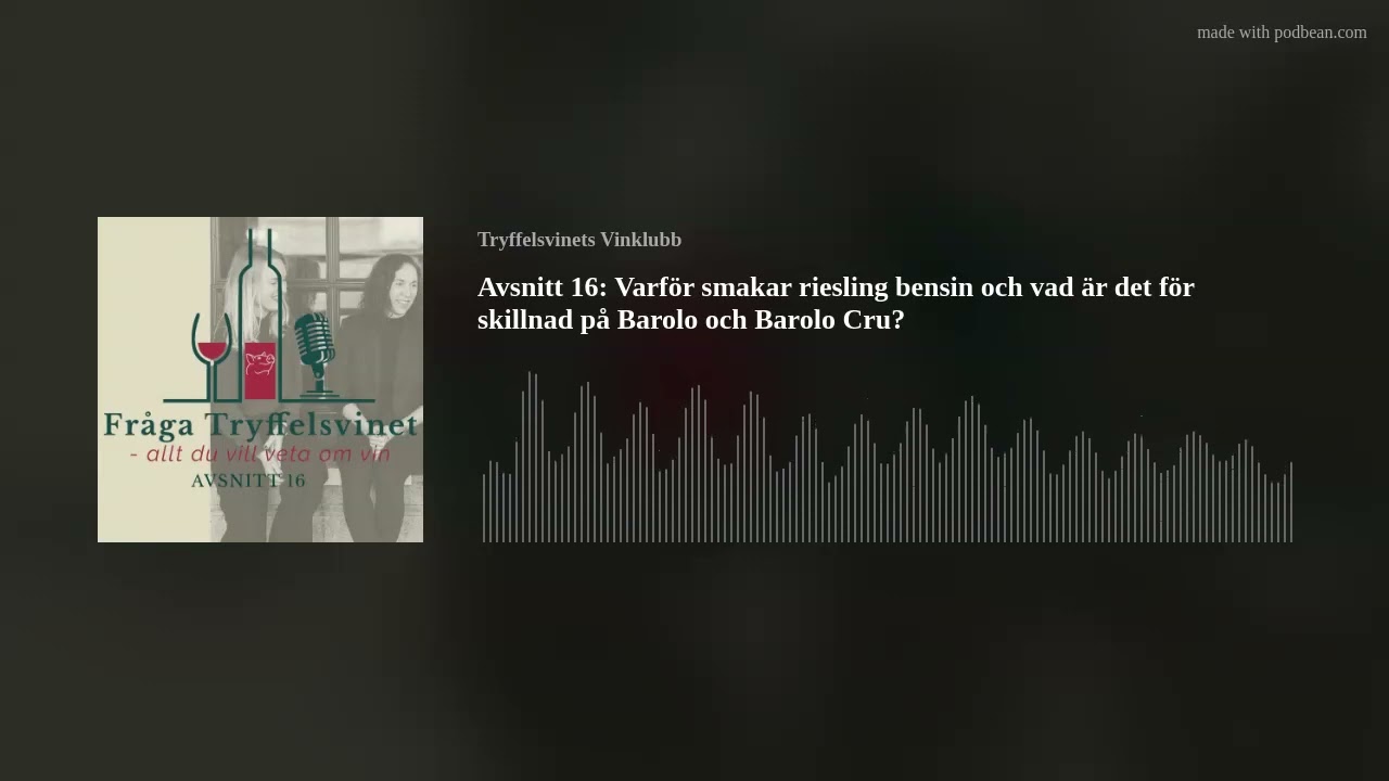 Avsnitt 16: Varför smakar riesling bensin och vad är det för skillnad på Barolo och Barolo Cru?