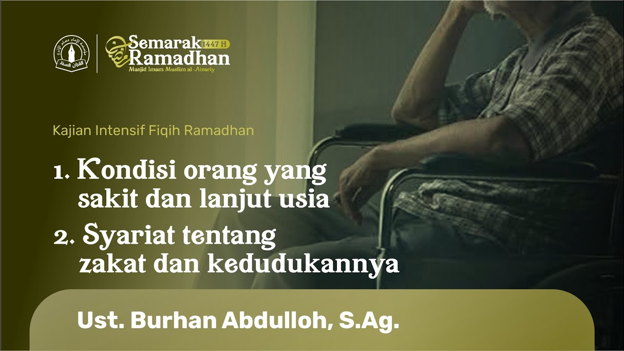 Kitab al-Mulakhash al-Fiqhiy | Kondisi Orang Sakit dan Tua & Syariat Zakat - Ust. Burhan Abdulloh