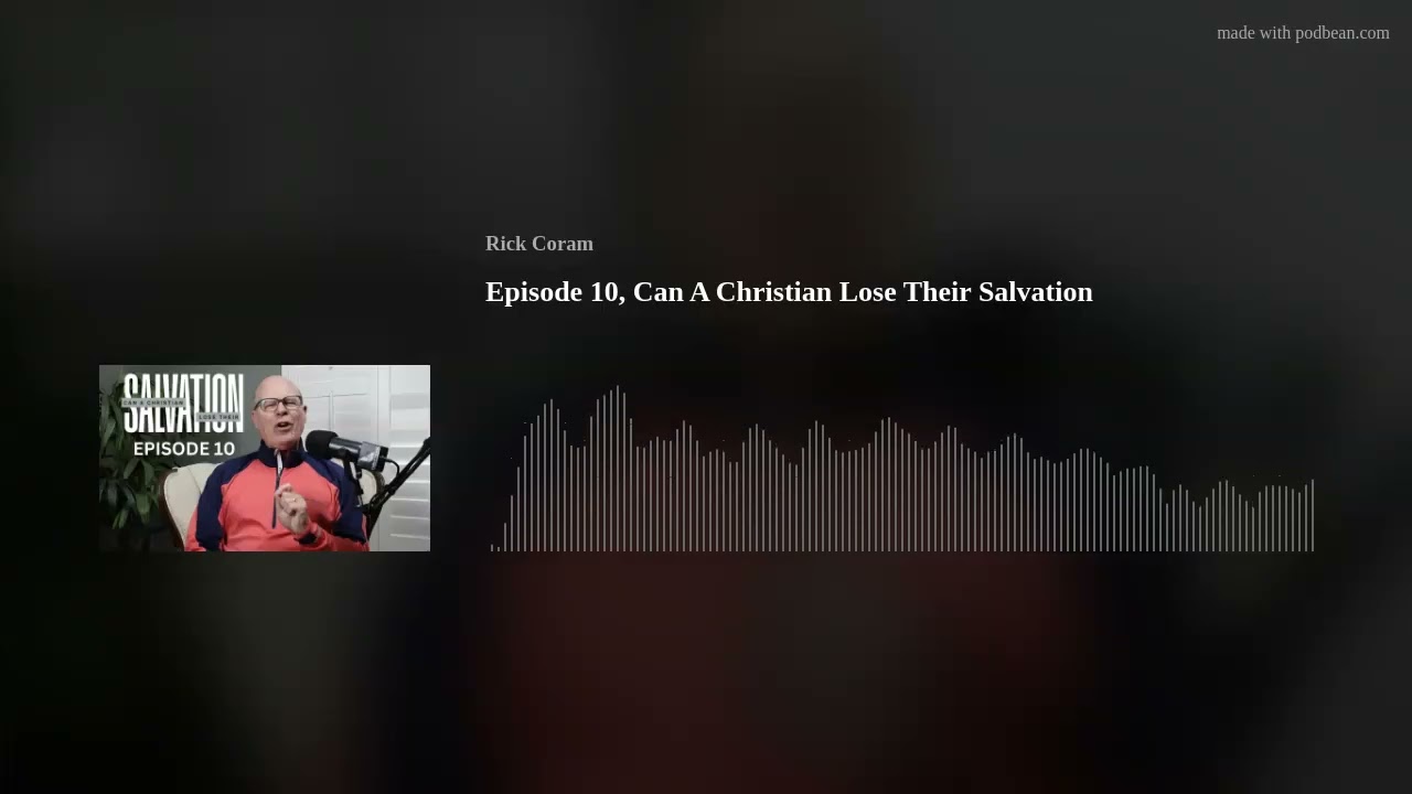 Episode 10, Can A Christian Lose Their Salvation