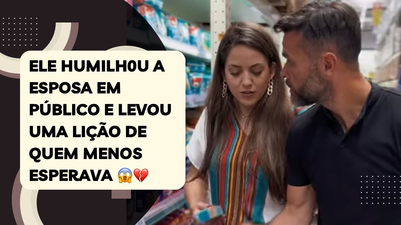 Ele humilh0u a esposa em público e levou uma lição de quem menos esperava 😱💔