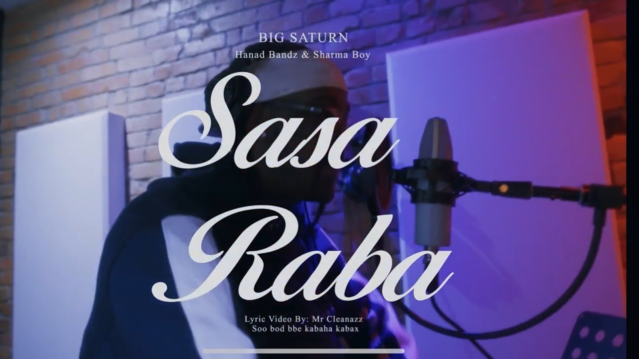 Big Saturn, Hanad Bandz & Sharma Boy -  Sasa Raba (Official Visualizer)