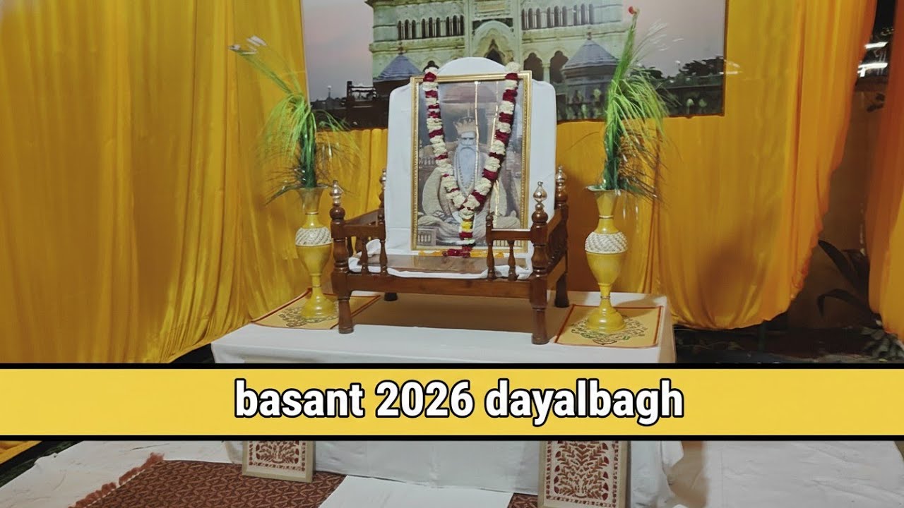 Basant || 2026 || @Dayalbagh || @RadhasoamiSatsangDayalbagh 