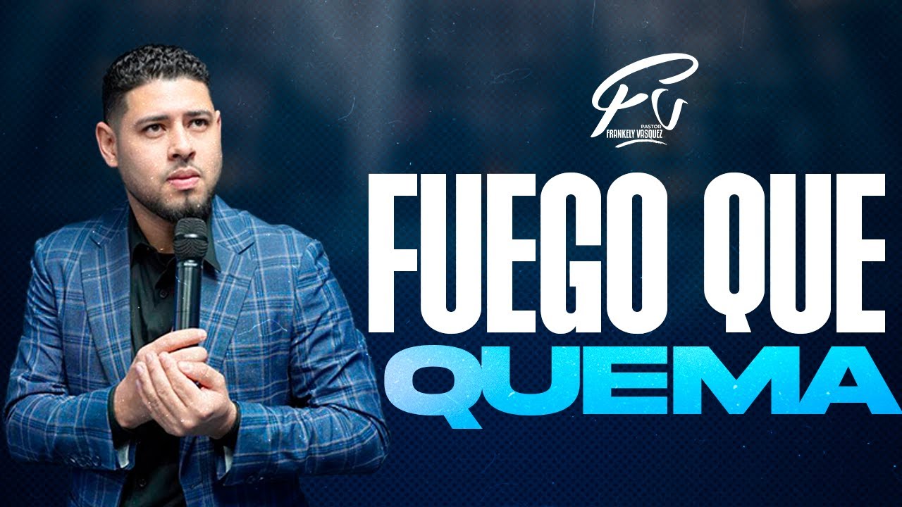 El fuego divino que cambiará tu vida ► Pastor Frankely Vásquez
