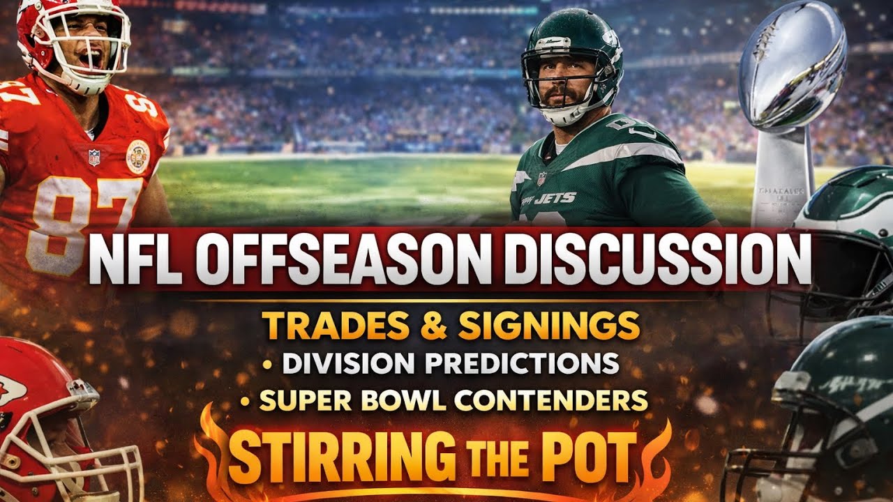 NFL Offseason Breakdown: Trades, Signings & Super Bowl Predictions | Stirring the Pot