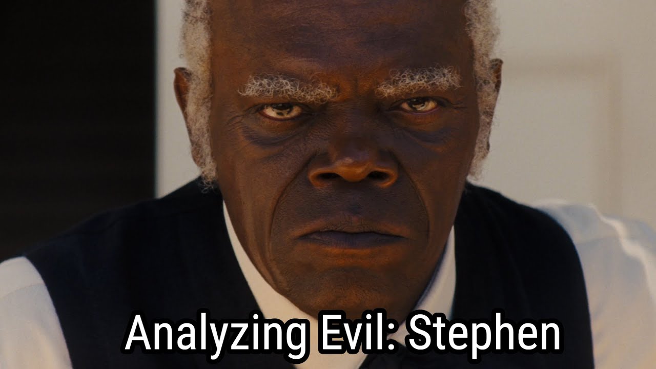 Analyzing Evil: Stephen From Django Unchained