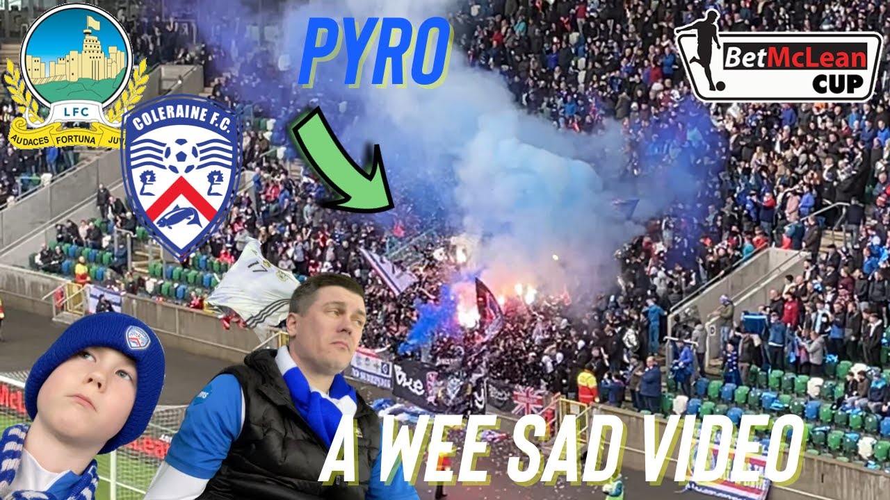 COLERAINE DEFEATED IN LEAGUE CUP FINAL | CLINICAL BLUES VICTORIOUS | LINFIELD VS COLERAINE VLOG
