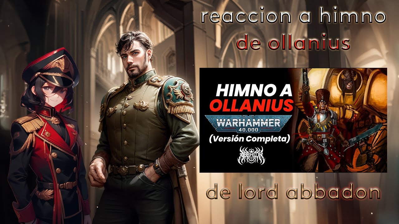 reacción a HIMNO A OLLANIUS(Versión Completa) Warhammer40- Lord Abbadon, SUNO IA