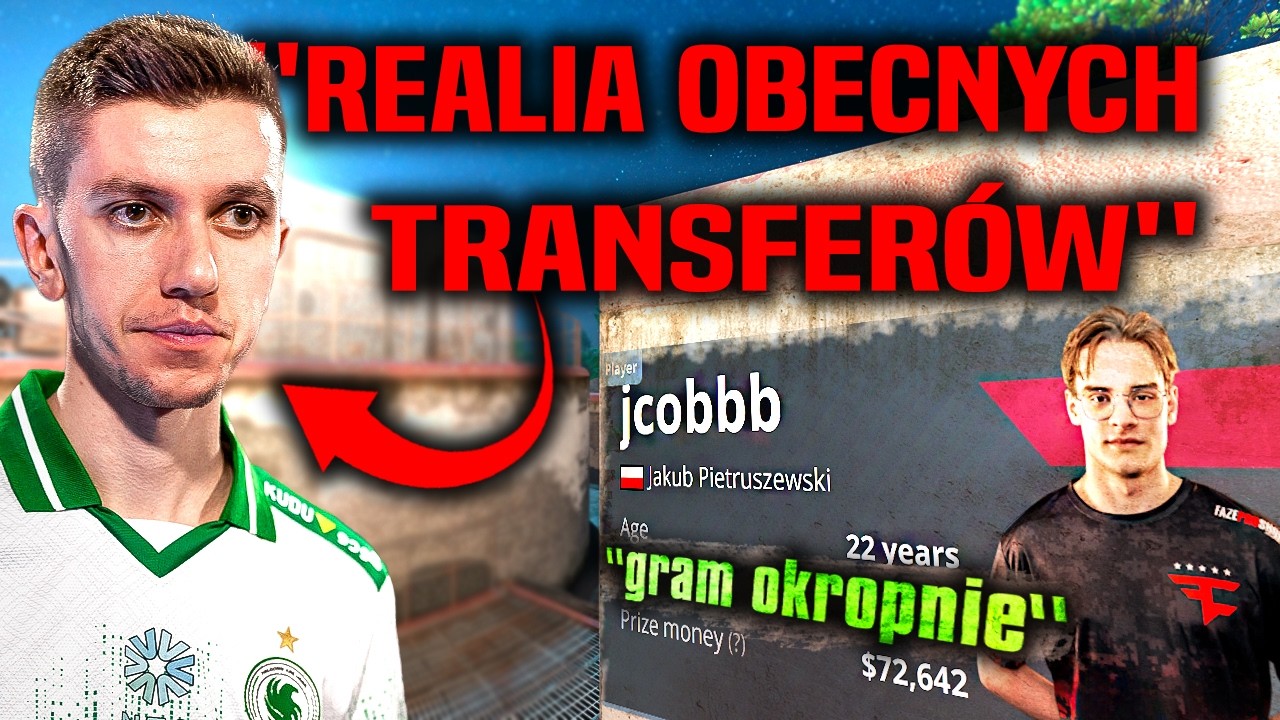 CS 2 - Realia Transfer&oacute;w TIER 1-2 | jcobbb Szczerze O Słabej Formie | Większy Update Na 5 Sezon?