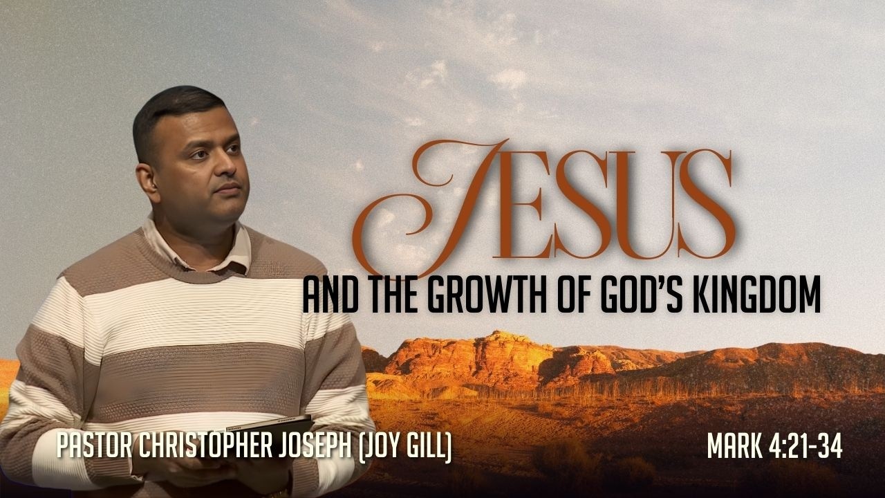 Jesus And The Growth Of God's Kingdom | Mark 4:21-34