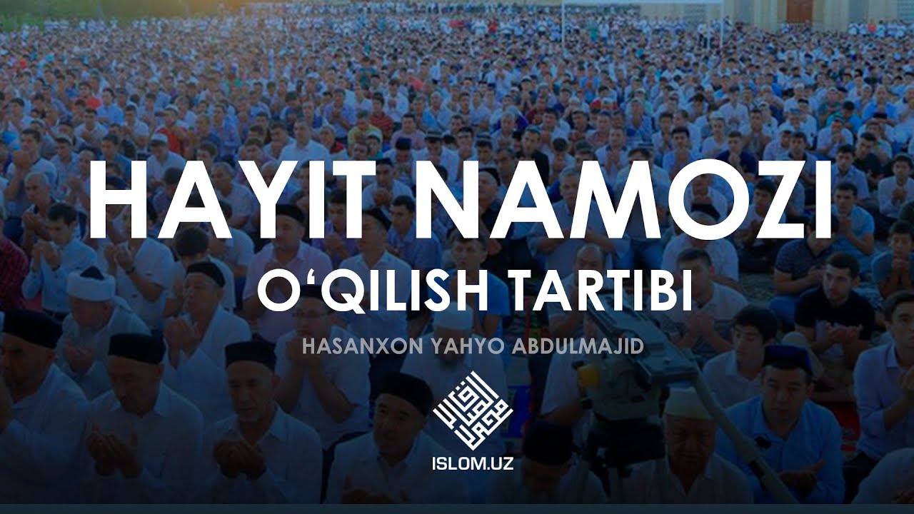 Hayit namozi o'qilish tartibi | Ҳайит намози ўқилиш тартиби