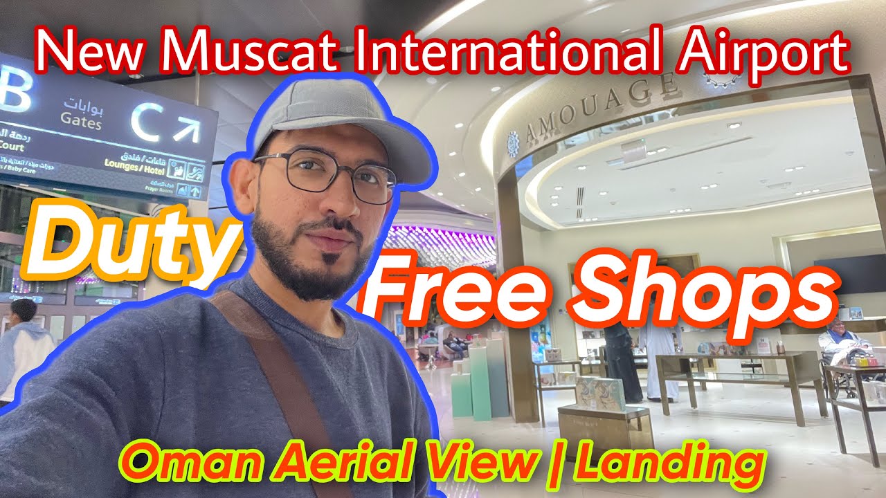 New Muscat International Airport, Transit and Duty Free Tour