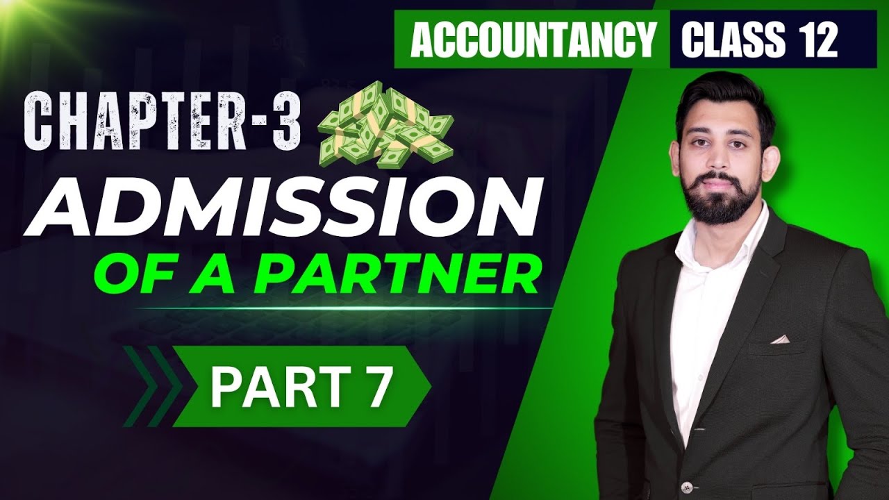 Admission of a partner  | Class 12 | Accountancy | Part 7