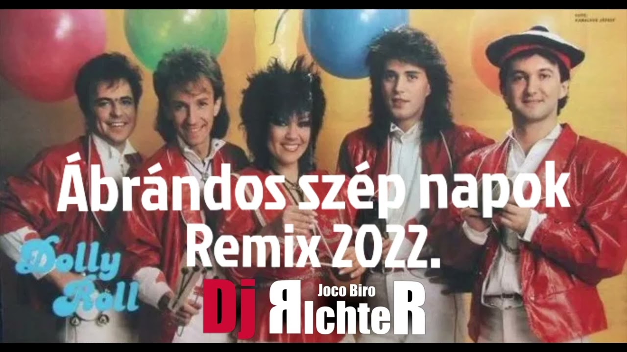Dolly Roll - Ábrándos szép napok  Dj Richter /Jco Biro / Remix 2022