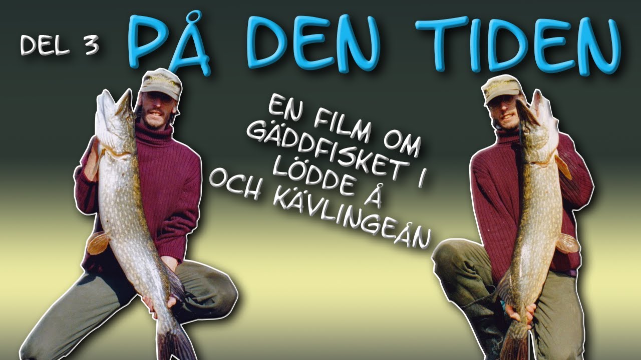 På den tiden - Gäddfiske i Lödde och Kävlingeån - del 3