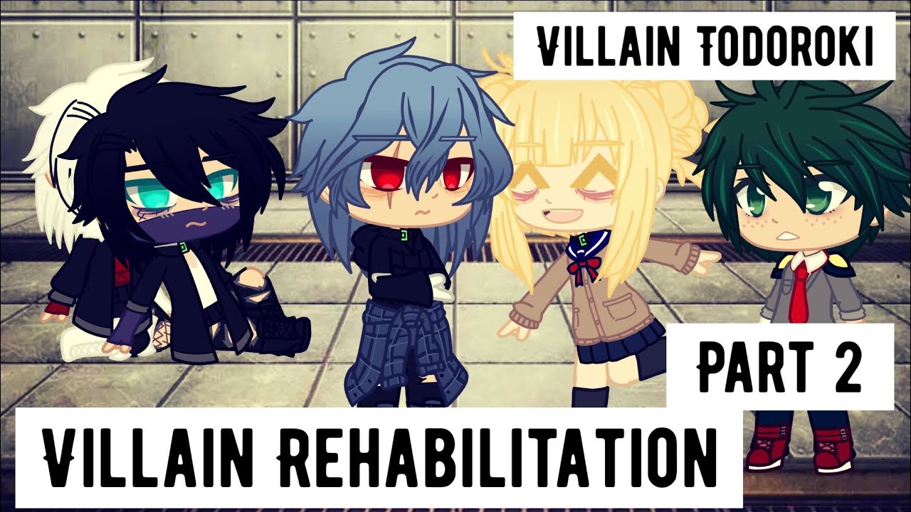 Villain Rehabilitation ~ |Villain Todoroki| ~ (Part 2) GC