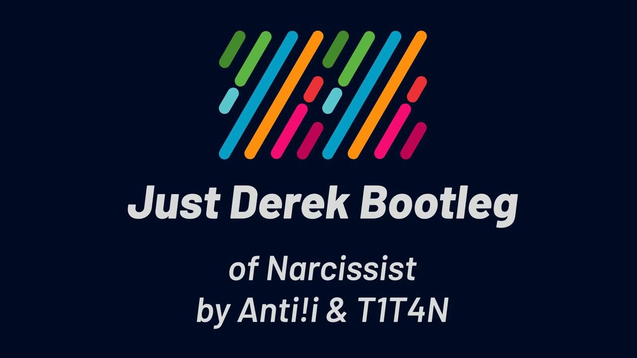 Anti!i & T1T4N - Narcissist (Just Derek Bootleg)