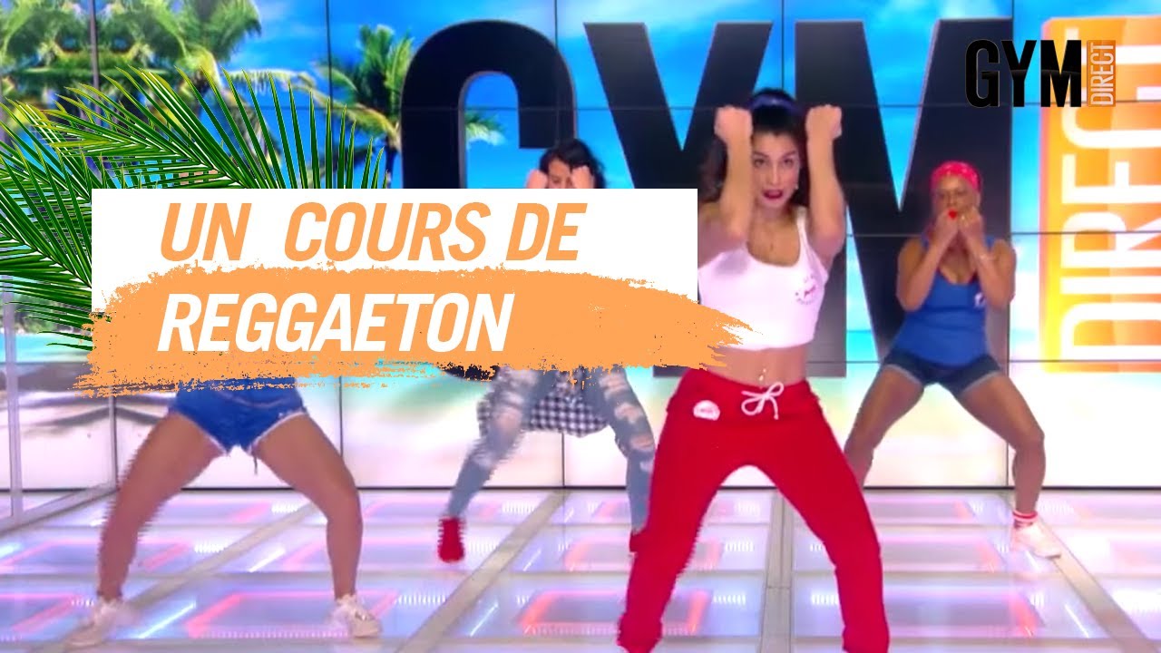 ÇA CHAUFFE AVEC UN COURS DE REGGAETON - GYM DIRECT