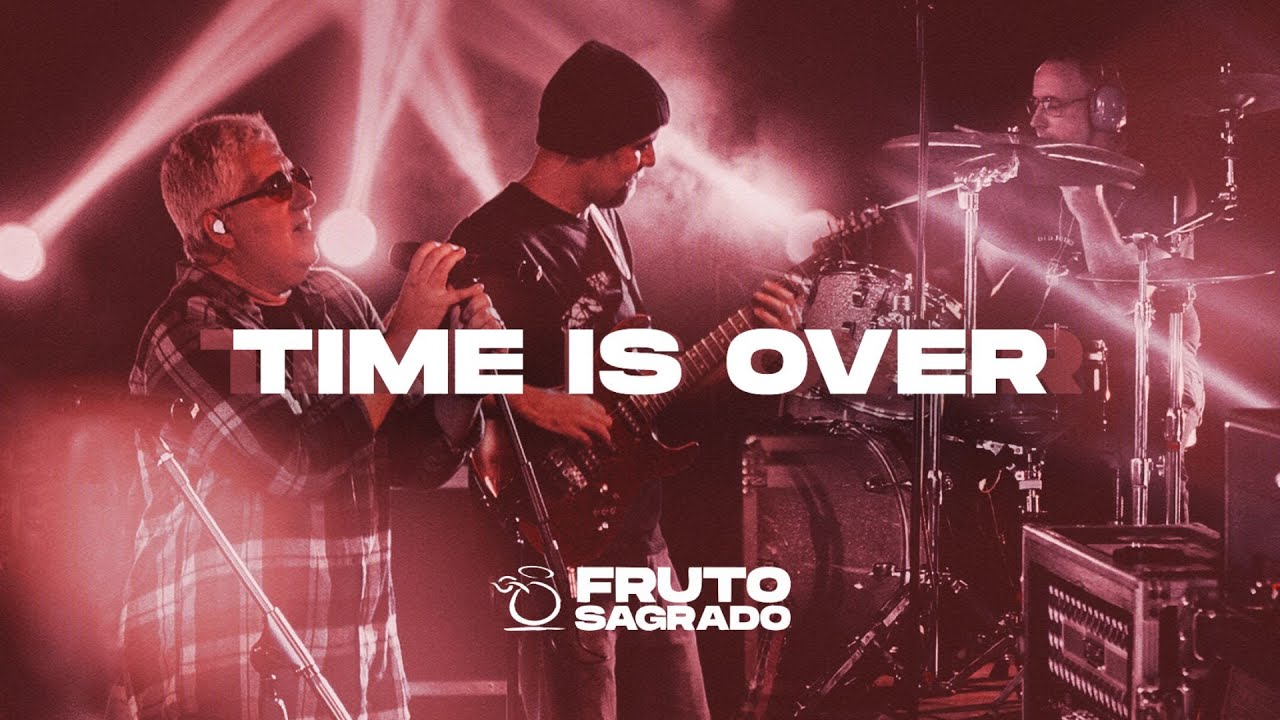 TIME IS OVER - DVD A Volta dos que não Foram - Fruto Sagrado (Oficial)