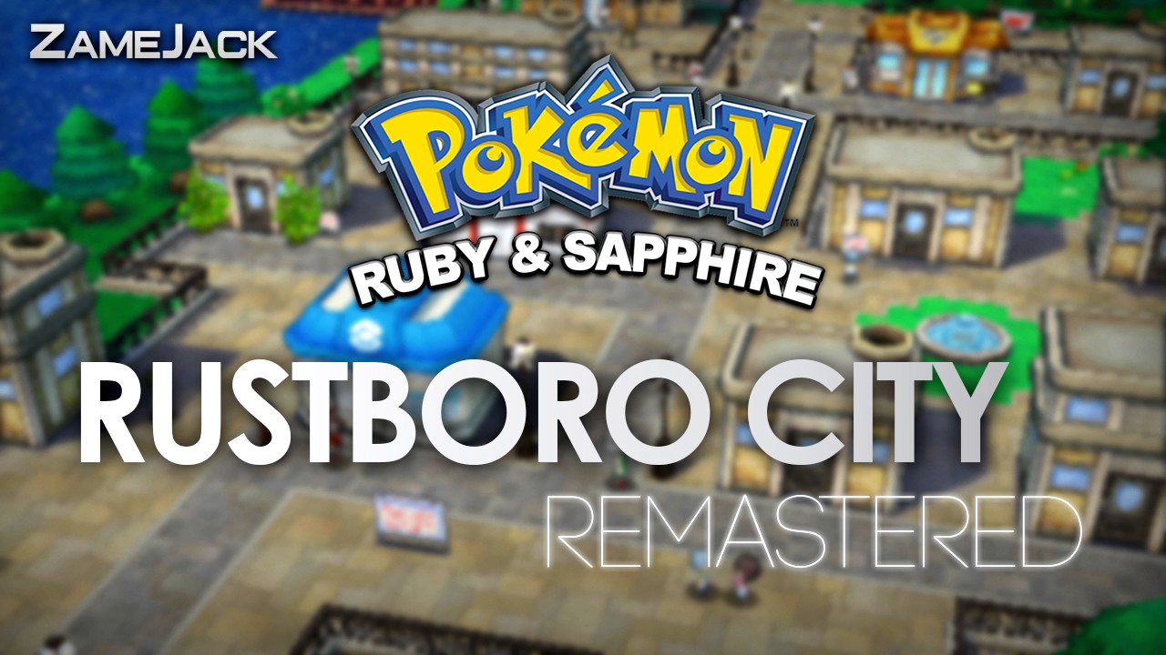 Rustboro City: Remastered ► Pokémon Ruby & Sapphire