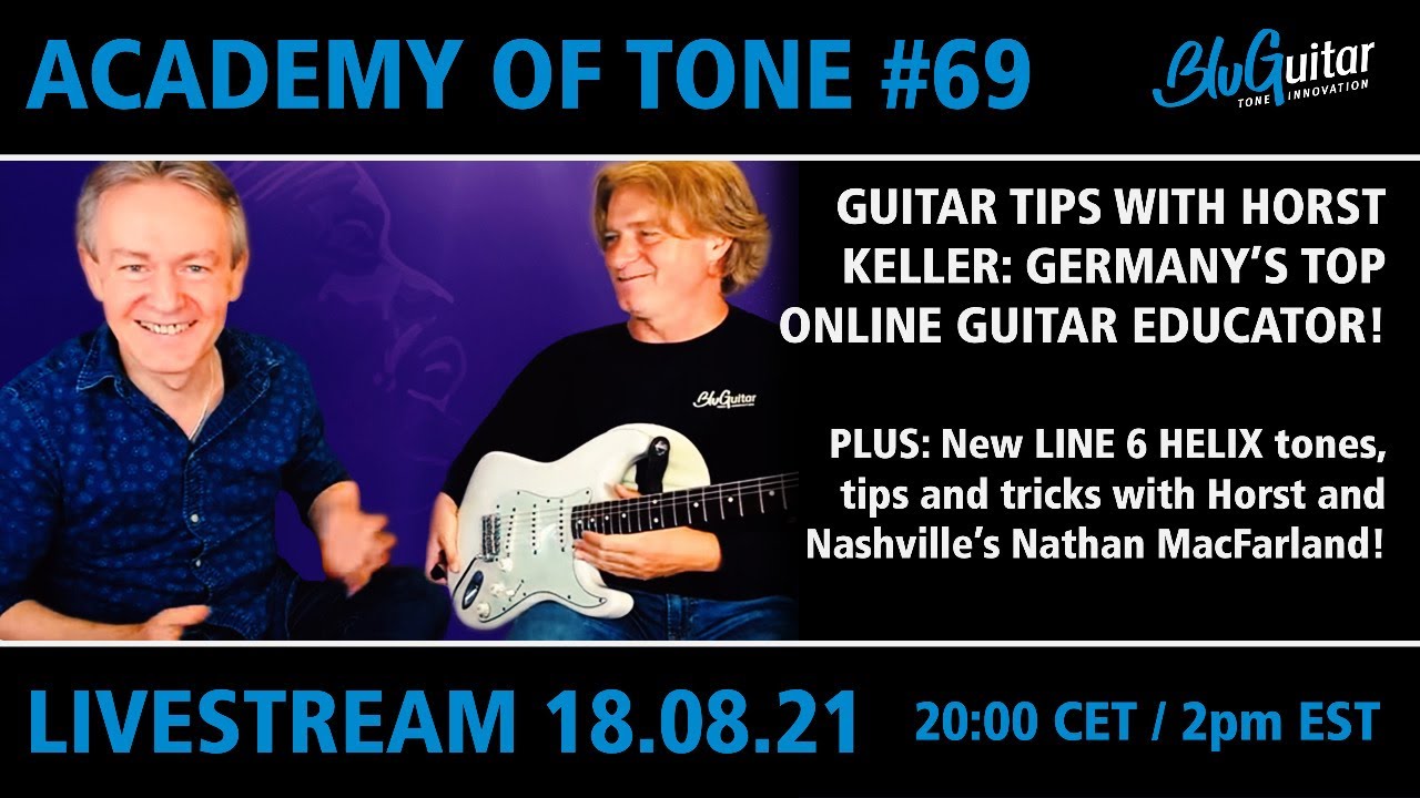 Academy Of Tone #69: guitar essentials with Germany’s top online educator Horst Keller + Helix Hacks