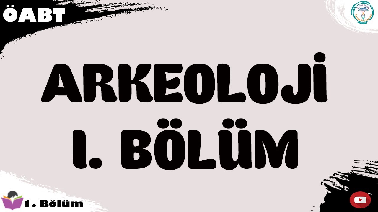 2022 Sosyal Bilgiler ÖABT - Arkeoloji (1. Ders)