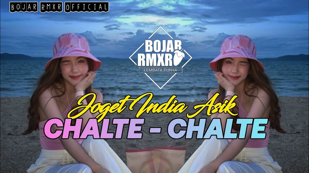 India Remix || CHALTE CHALTE || Bojar Rmxr
