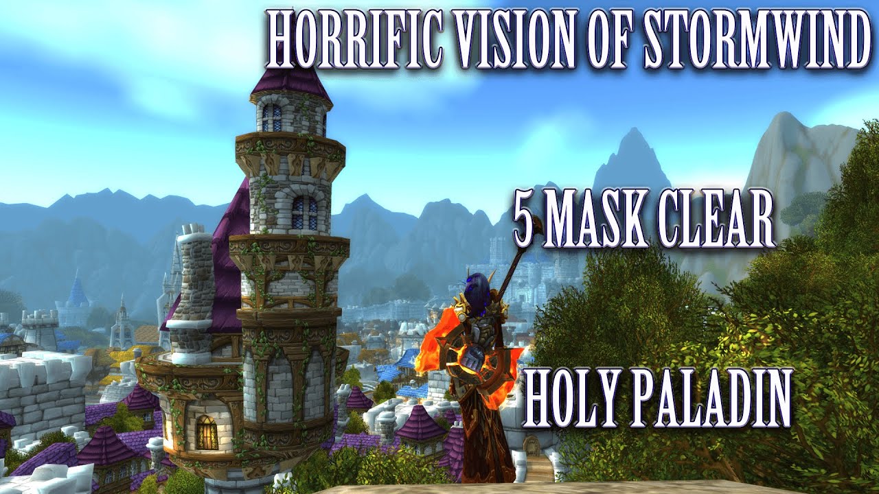 HORRIFIC VISION OF STORMWIND: 5 Mask Clear Holy Paladin POV