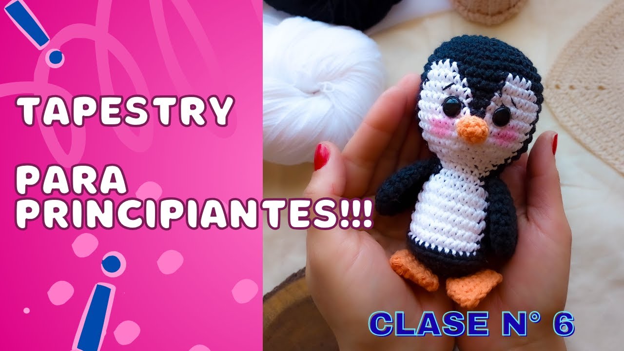 CLASE 6 - APRENDE FACIL Y RAPIDO PINGUINO EN TAPESTRY #emprende #aprende #vende #amigurumis