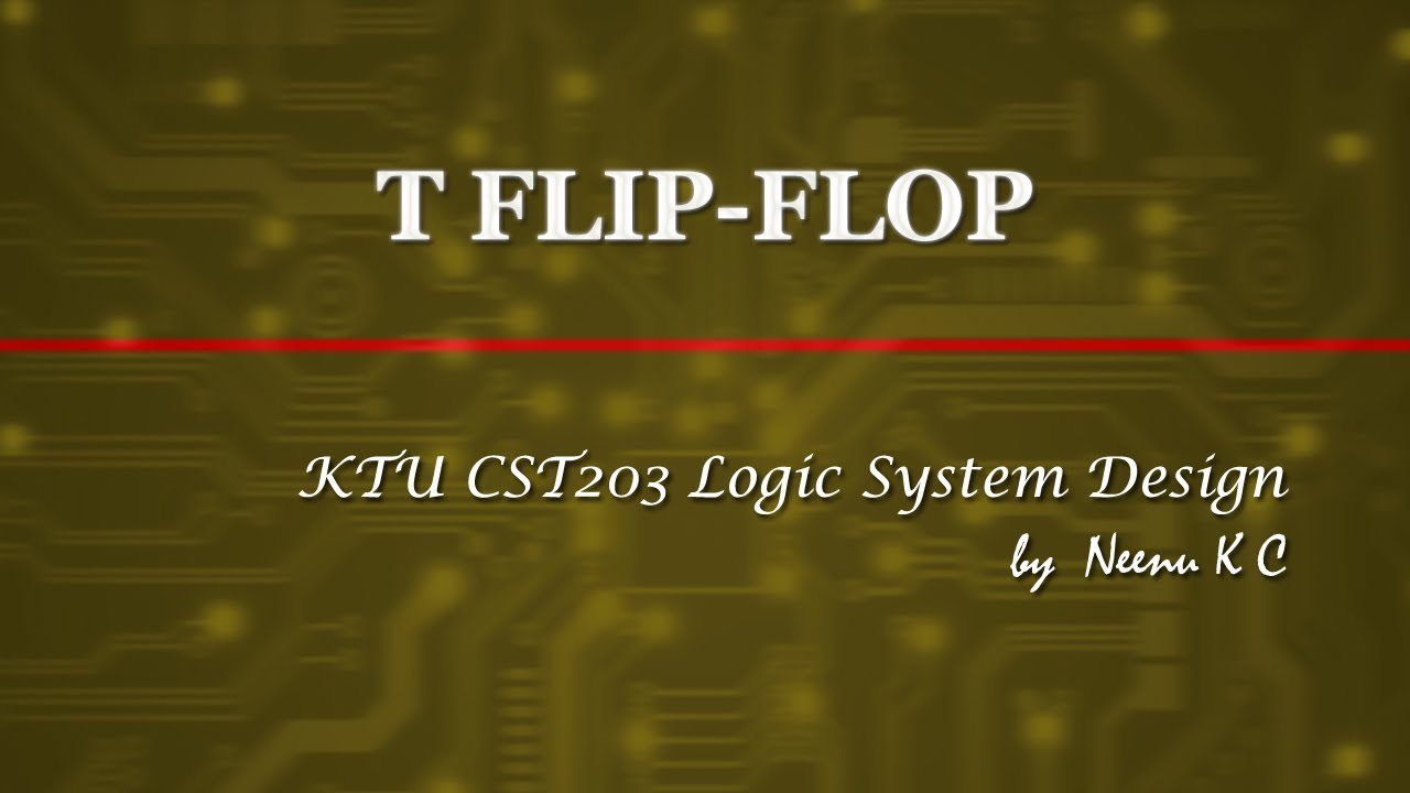 T flip flop | Toggle Flip-Flop |  Logic System Design | KTU Syllabus | in MALAYALAM