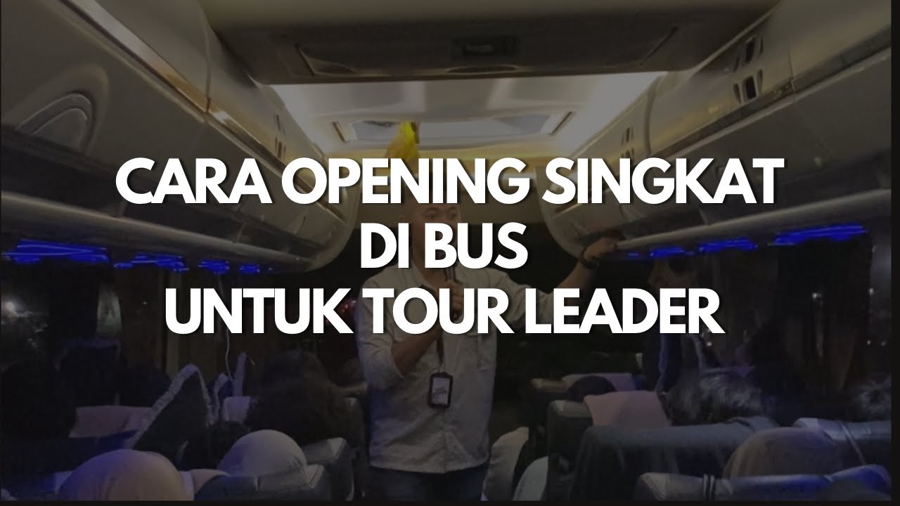 OPENING SINGKAT DAN MENARIK BAGI TOUR LEADER
