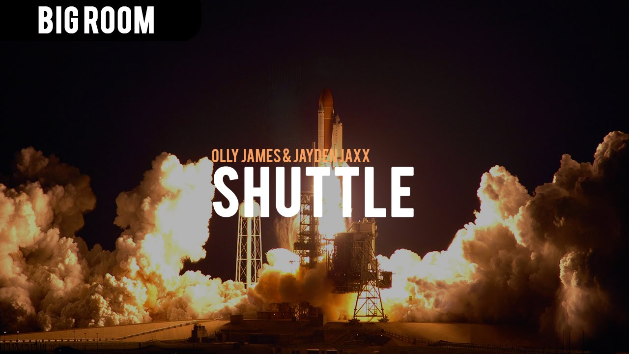 Olly James & Jayden Jaxx - Shuttle (Original Mix)