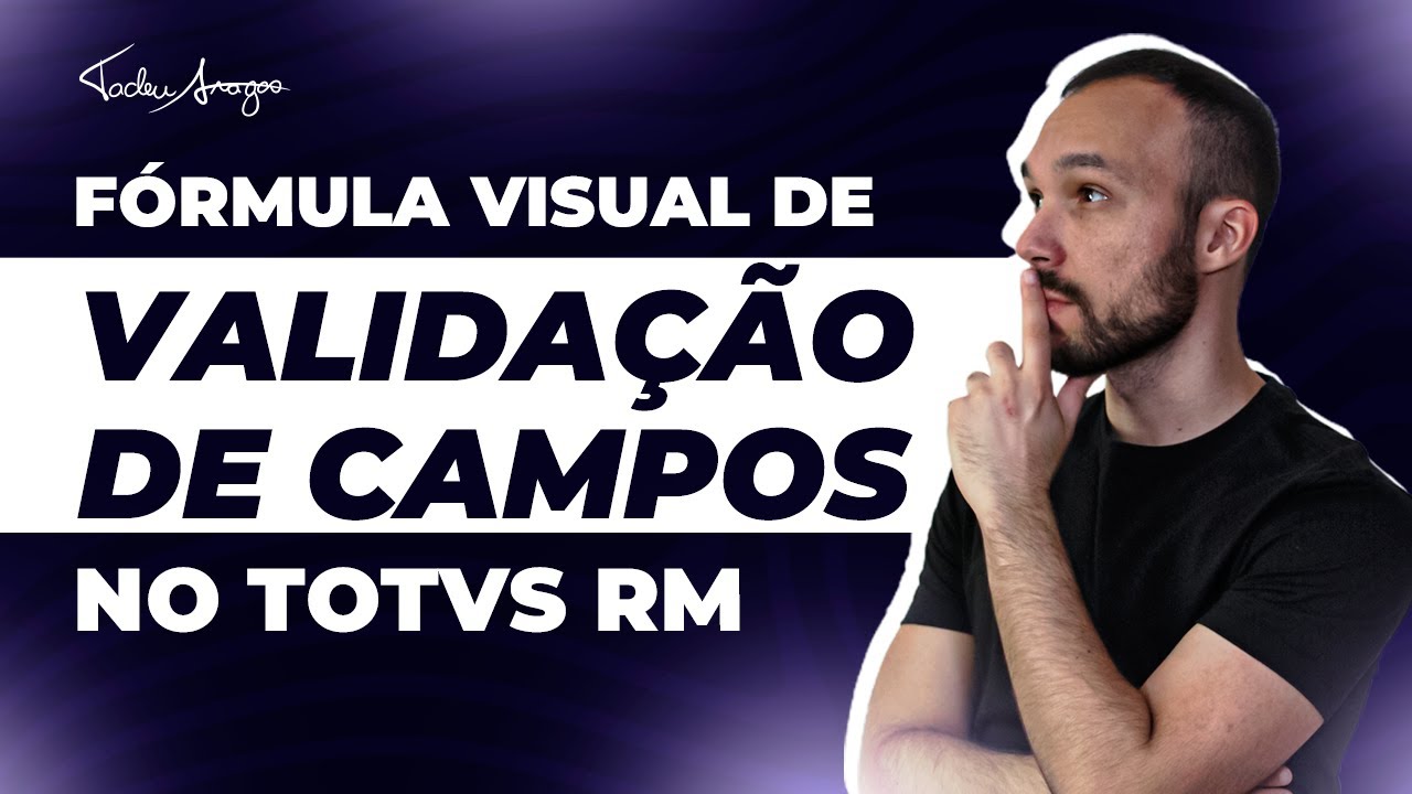Montando sua primeira Fórmula Visual - TOTVS RM - Validação de Cadastros!