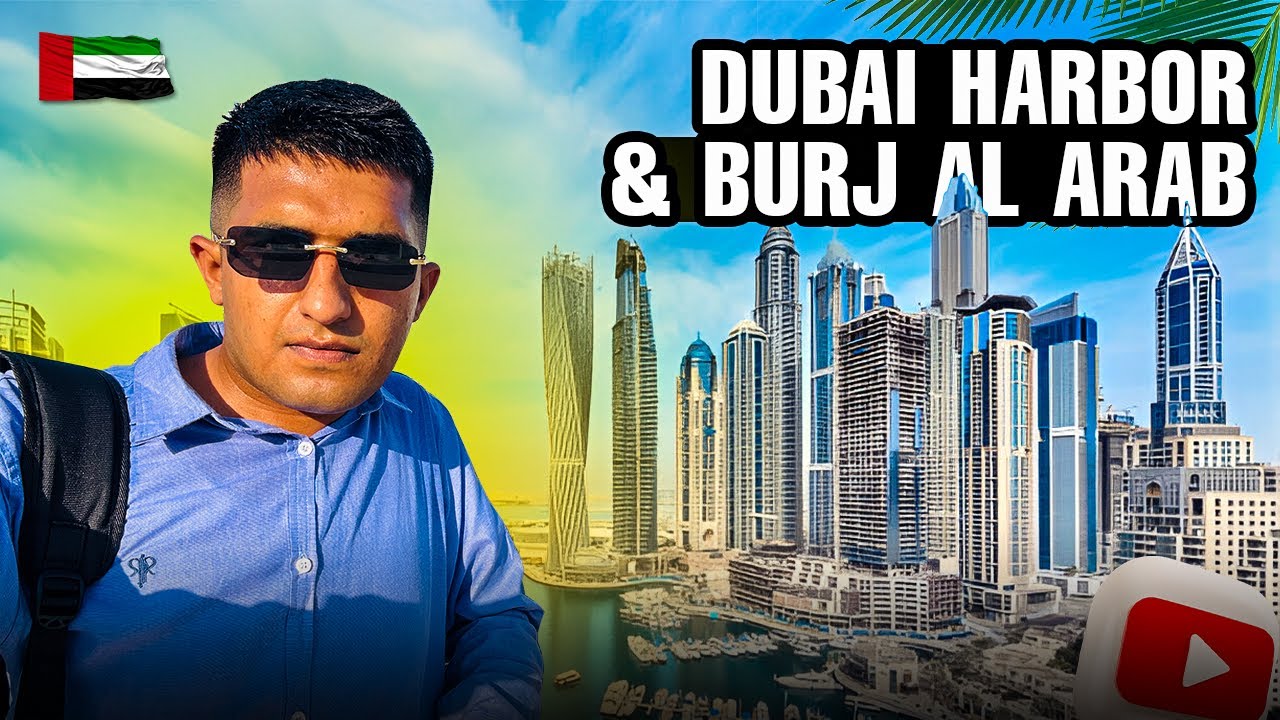 Dubai’s Most Iconic Spots | Dubai Harbor and Burj Al Arab