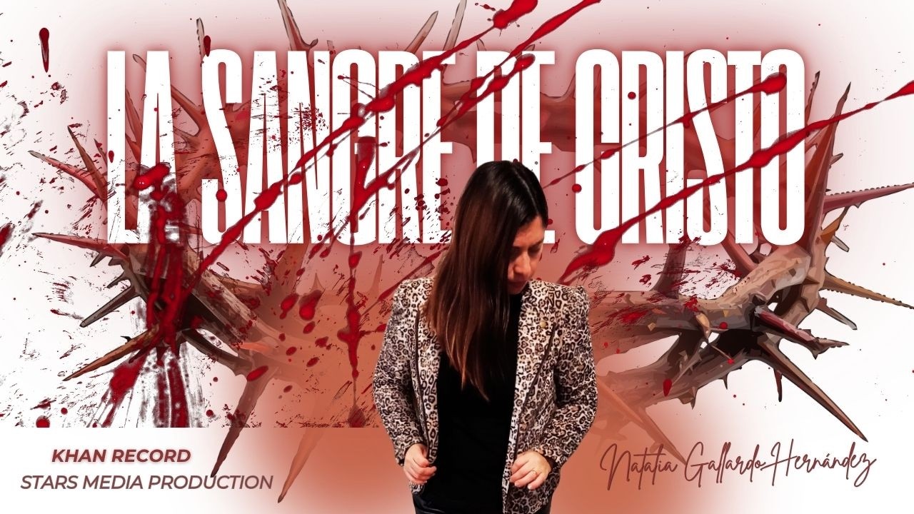 La Sangre de Cristo | Natalia Gallardo Hernández | Canción Oficial 