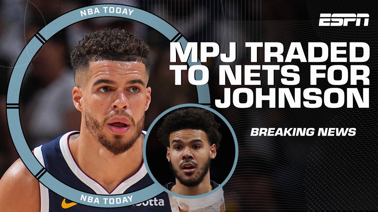 BREAKING 🚨 Nuggets TRADE Michael Porter Jr. to the Nets for Cam Johnson & 2032 pick | NBA Today