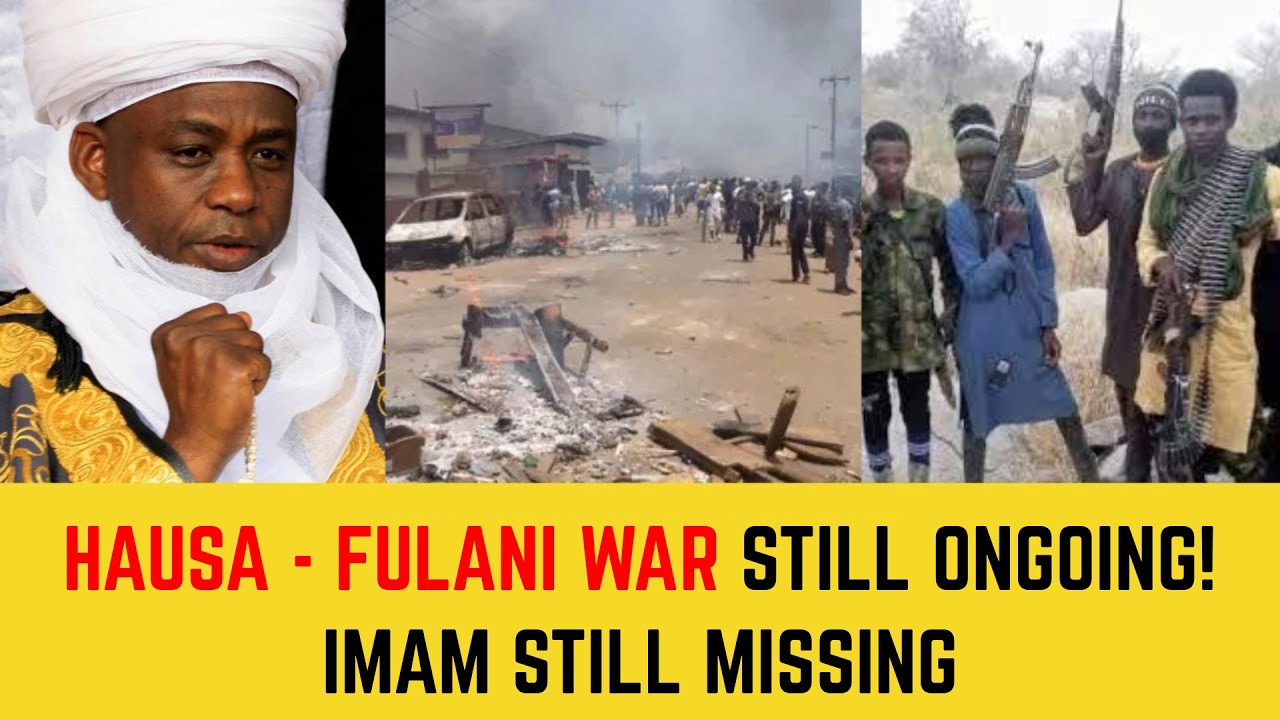 BREAKING ‼️ Hausa - Fulani War Still Ongoing! Imam Still Missing