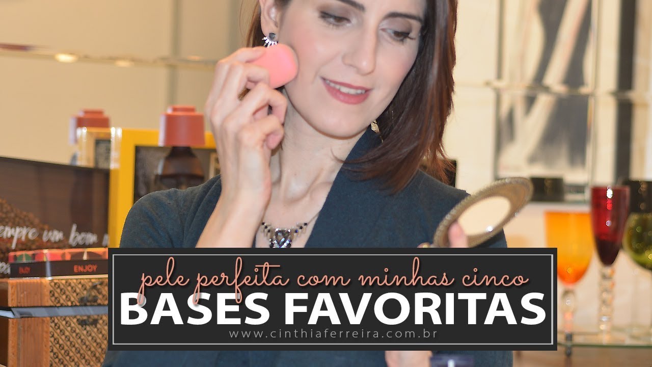 Minhas 5 bases favoritas do momento | Por Cinthia Ferreira