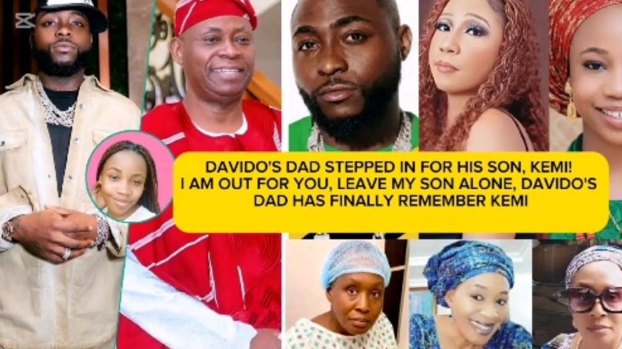 DAVIDO'S DADDY HAS ANGR!LY REPL!ED KEMI OVER ALLEGATIONS AGAINST HIS SON, THIS IS S@D!